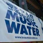 A Texas Music Water banner at one of our many Texas Music Water Supporting Artists' concerts!